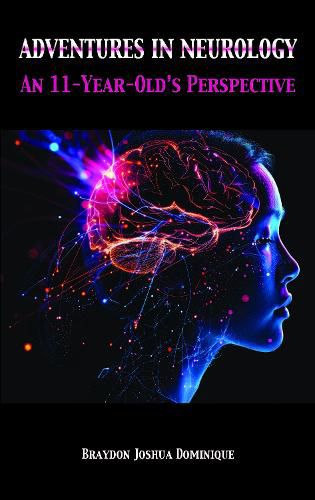 Cover image for Adventures in Neurology: An 11-Year-Old's Perspective