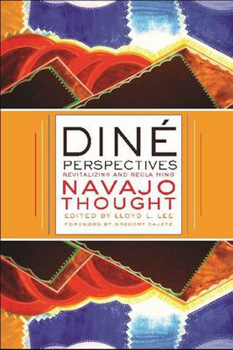 Cover image for Dine Perspectives: Revitalizing and Reclaiming Navajo Thought