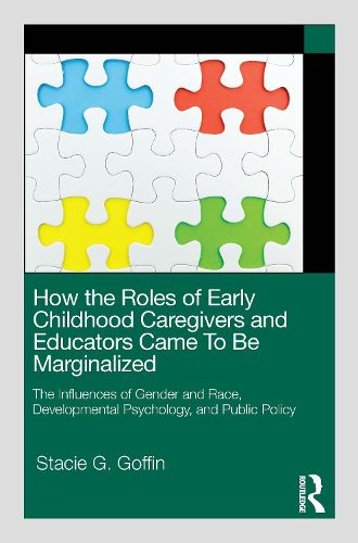 Cover image for How the Roles of Early Childhood Caregivers and Educators Came To Be Marginalized