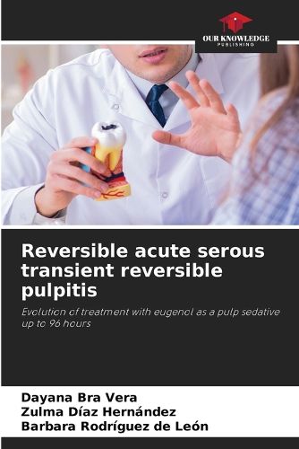 Cover image for Reversible acute serous transient reversible pulpitis