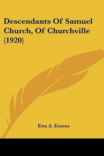 Cover image for Descendants of Samuel Church, of Churchville (1920)