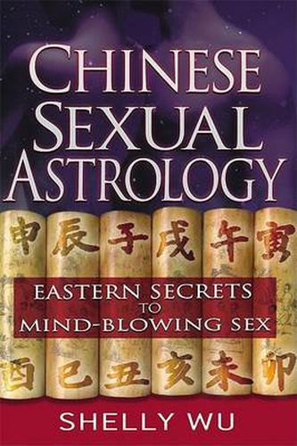 Cover image for Chinese Sexual Astrology: Eastern Secrets to Mind-Blowing Sex