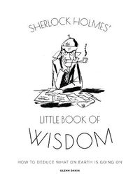 Cover image for Sherlock Holmes' Little Book Of Wisdom