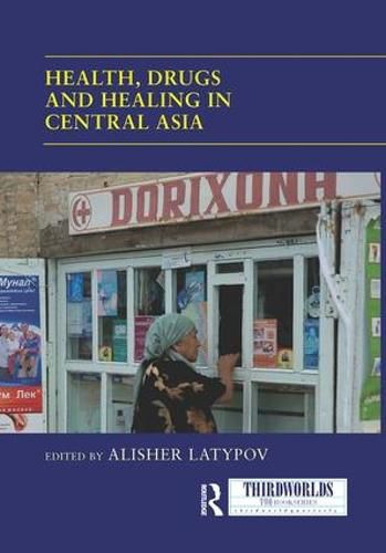 Cover image for Health, Drugs and Healing in Central Asia