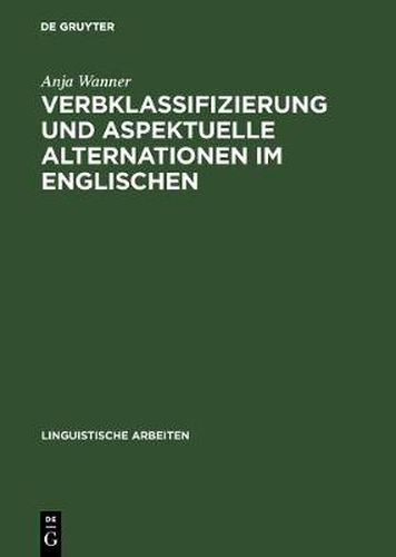 Cover image for Verbklassifizierung und aspektuelle Alternationen im Englischen