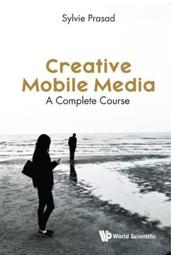 Cover image for Creative Mobile Media: A Complete Course