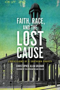 Cover image for Faith, Race, and the Lost Cause