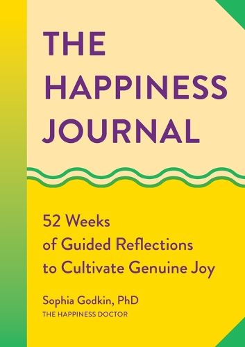 Cover image for The Happiness Journal: 52 Weeks of Guided Reflections to Cultivate Genuine Joy