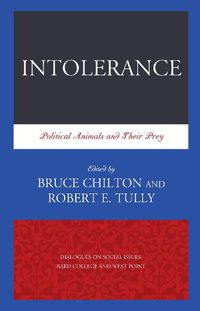 Cover image for Intolerance: Political Animals and Their Prey