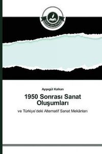 Cover image for 1950 Sonras&#305; Sanat Olu&#351;umlar&#305;