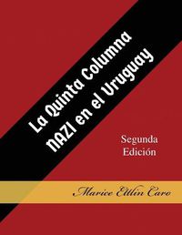 Cover image for La Quinta Columna Nazi en el Uruguay