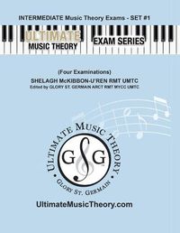 Cover image for Intermediate Music Theory Exams Set #1 - Ultimate Music Theory Exam Series: Preparatory, Basic, Intermediate & Advanced Exams Set #1 & Set #2 - Four Exams in Set PLUS All Theory Requirements!