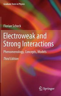 Cover image for Electroweak and Strong Interactions: Phenomenology, Concepts, Models