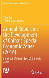 Cover image for Annual Report on the Development of China's Special Economic Zones (2016): Blue Book of China's Special Economic Zones