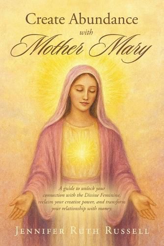 Cover image for Create Abundance with Mother Mary