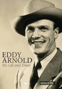 Cover image for Eddy Arnold: His Life and Times