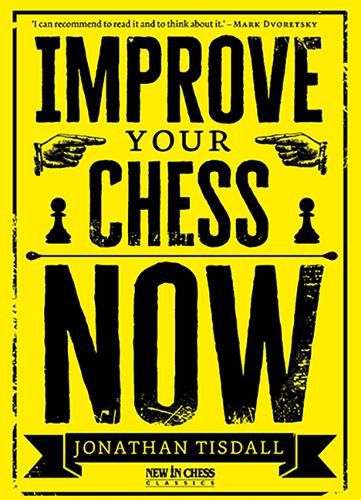 Cover image for Improve Your Chess Now - New Edition