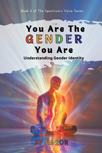 Cover image for You Are The Gender You Are - Understanding Gender Identity