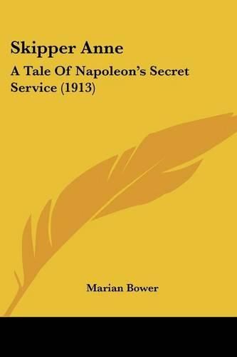 Cover image for Skipper Anne: A Tale of Napoleon's Secret Service (1913)