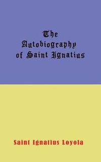 Cover image for Autobiography of St. Ignatius