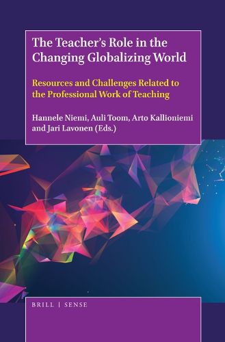 Cover image for The Teacher's Role in the Changing Globalizing World: Resources and Challenges Related to the Professional Work of Teaching