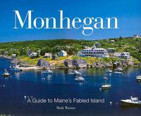 Cover image for Monhegan: A Guide to Maine's Fabled Islands