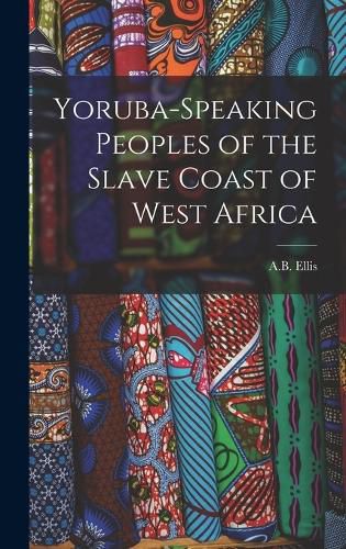 Cover image for Yoruba-Speaking Peoples of the Slave Coast of West Africa