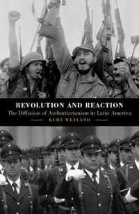 Cover image for Revolution and Reaction: The Diffusion of Authoritarianism in Latin America