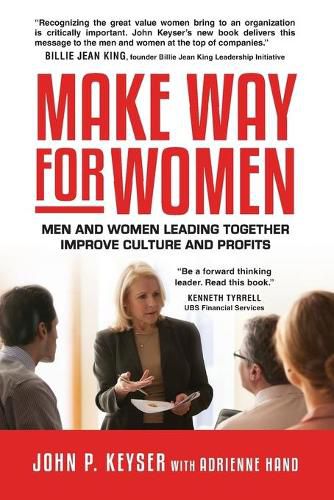 Cover image for Make Way For Women: Men and Women Leading Together Improve Culture and Profits