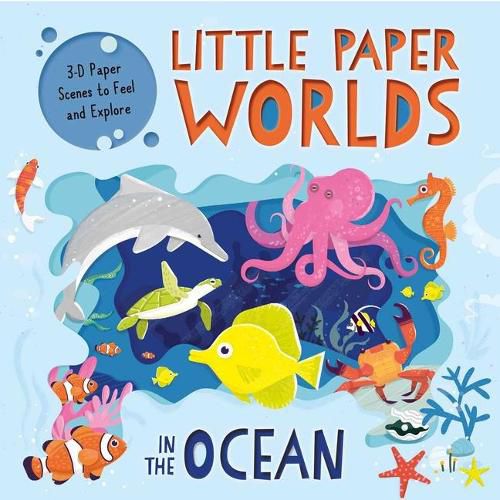 Little Paper Worlds: In the Ocean: 3-D Paper Scenes Board Book