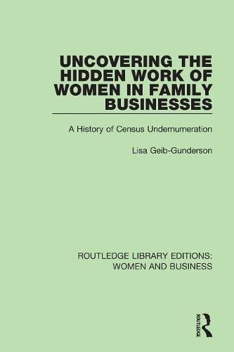 Cover image for Uncovering the Hidden Work of Women in Family Businesses: A History of Census Undernumeration