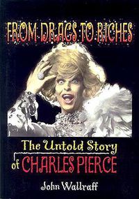 Cover image for From Drags to Riches: The Untold Story of Charles Pierce