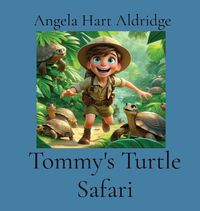 Cover image for Tommy's Turtle Safari