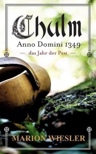 Cover image for Chulm Anno Domini 1349: Das Jahr der Pest