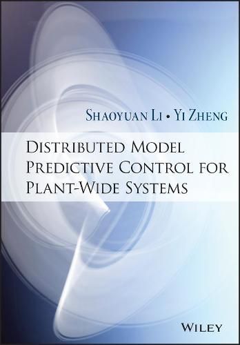 Distributed Model Predictive Control for Plant- Wide Systems