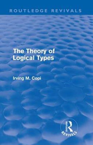 Cover image for The Theory of Logical Types (Routledge Revivals): Monographs in Modern Logic