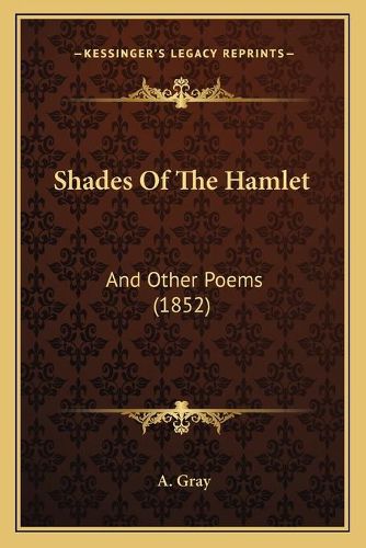 Cover image for Shades of the Hamlet: And Other Poems (1852)