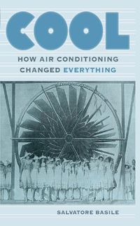 Cover image for Cool: How Air Conditioning Changed Everything