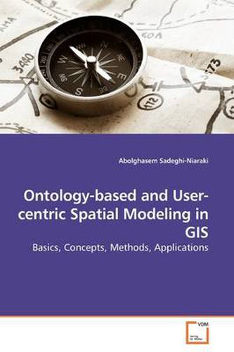 Cover image for Ontology-based and User-centric Spatial Modeling in GIS