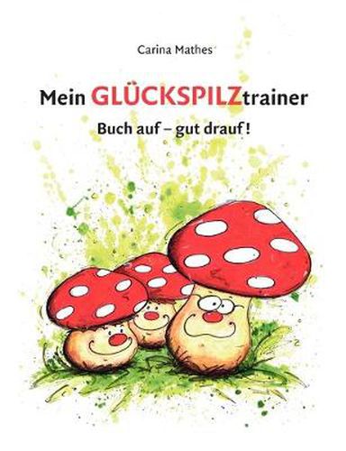 Cover image for Mein Gluckspilztrainer: Buch auf - gut drauf!