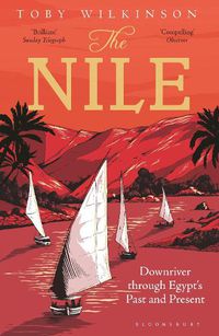 Cover image for The Nile: Downriver Through Egypt's Past and Present