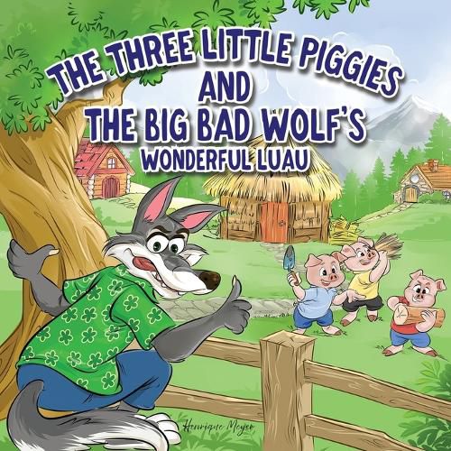 Cover image for The Three Little Piggies and The Big Bad Wolf's Wonderful Luau