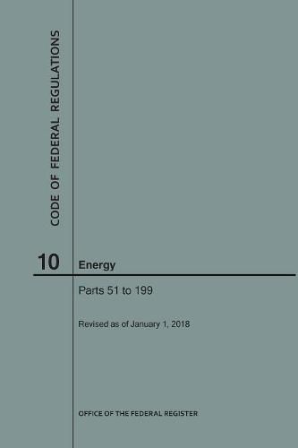 Cover image for Code of Federal Regulations Title 10, Energy, Parts 51-199, 2018