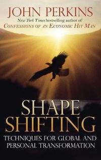 Cover image for Shape Shifting: Shamanic Techniques for Self-Transformation