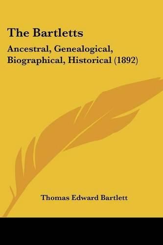 The Bartletts: Ancestral, Genealogical, Biographical, Historical (1892)