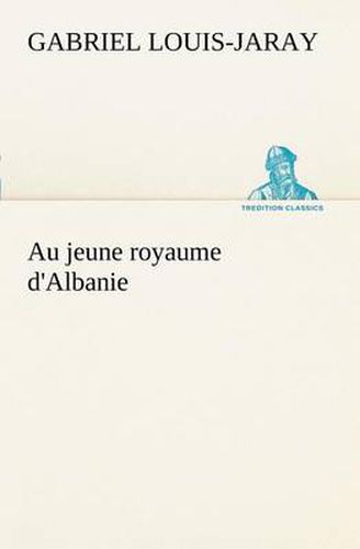 Cover image for Au jeune royaume d'Albanie