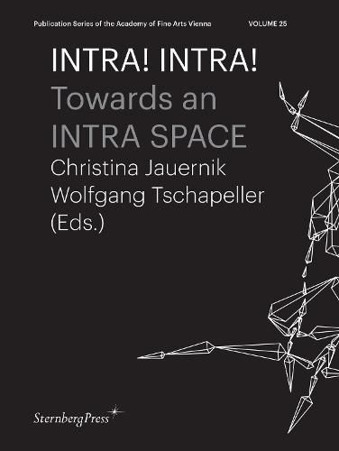 INTRA! INTRA!: Towards an INTRA SPACE