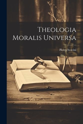 Cover image for Theologia Moralis Universa