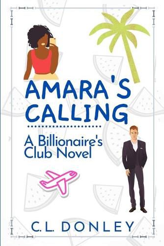 Cover image for Amara's Calling: A Billionaire's Club Novel