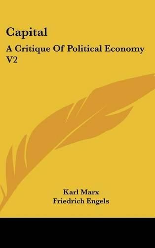 Cover image for Capital: A Critique of Political Economy V2: The Process of Circulation of Capital (1908)